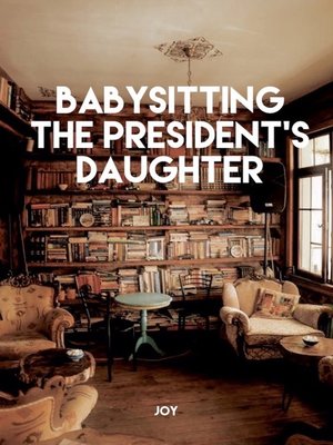 cover image of Babysitting the President's Daughter